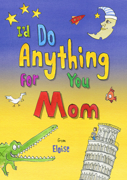 I'd Do Anything for You Mom